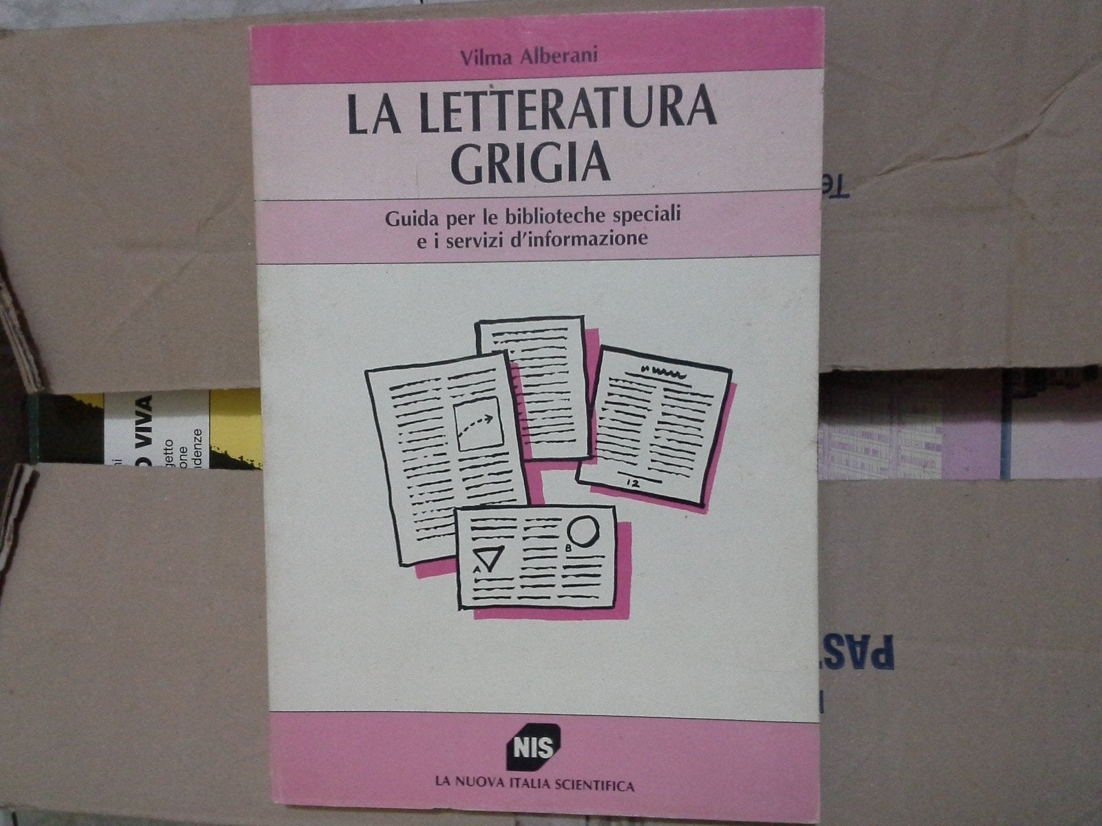La letteratura grigia. Guida per le biblioteche speciali e i servizi d'informazione (Beni culturali) Social Sciences