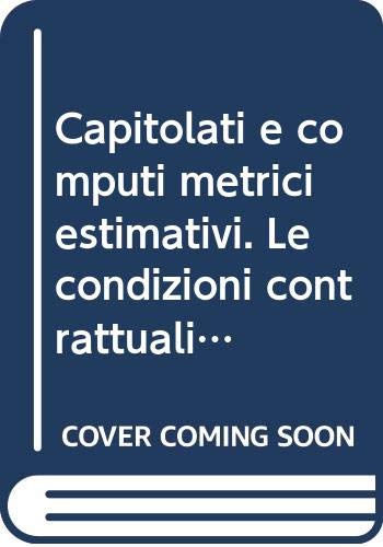Capitolati e computi metrici estimativi. Le condizioni contrattuali e la definizione dei compensi negli appalti edili (Manuali del progettista) Business, Finance & Career
