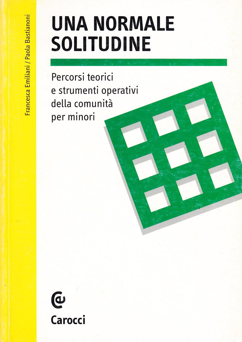 Una normale solitudine. Percorsi teorici e strumenti operativi della comunità per minori book