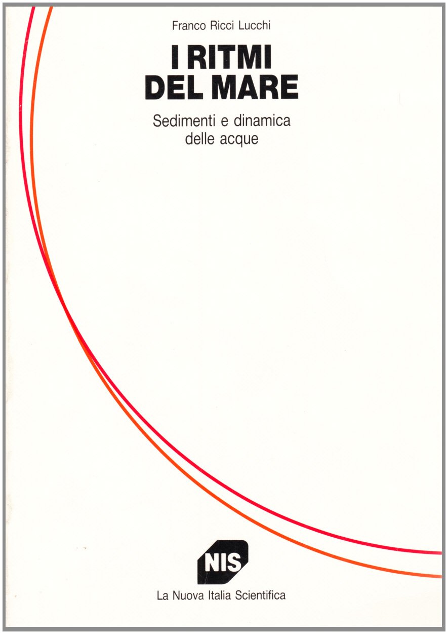 I ritmi del mare. Sedimenti e dinamica delle acque (Biblioteca scientifica) Geology & Geography