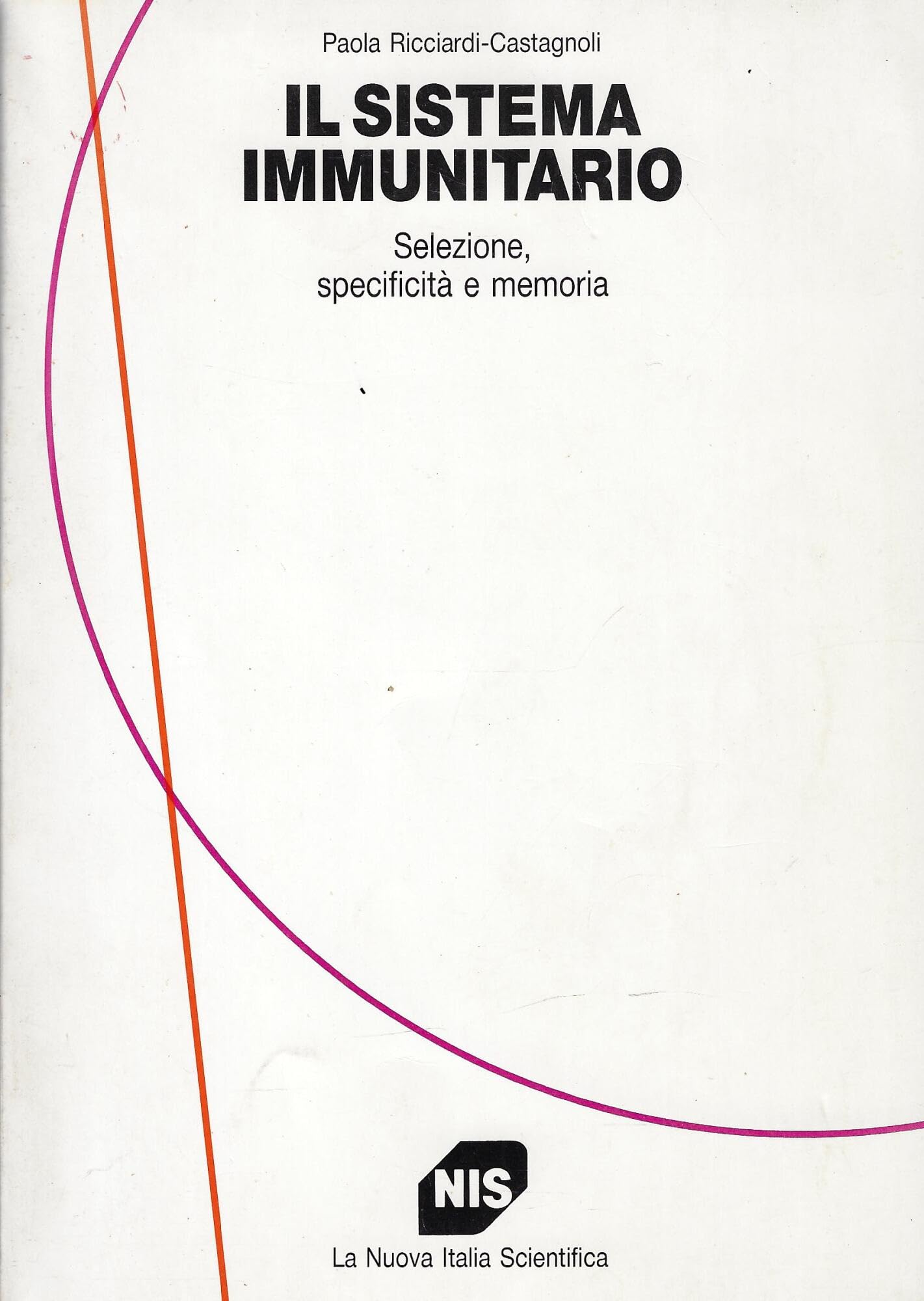 Il sistema immunitario. Selezione, specificità e memoria (Biblioteca scientifica) Medicine