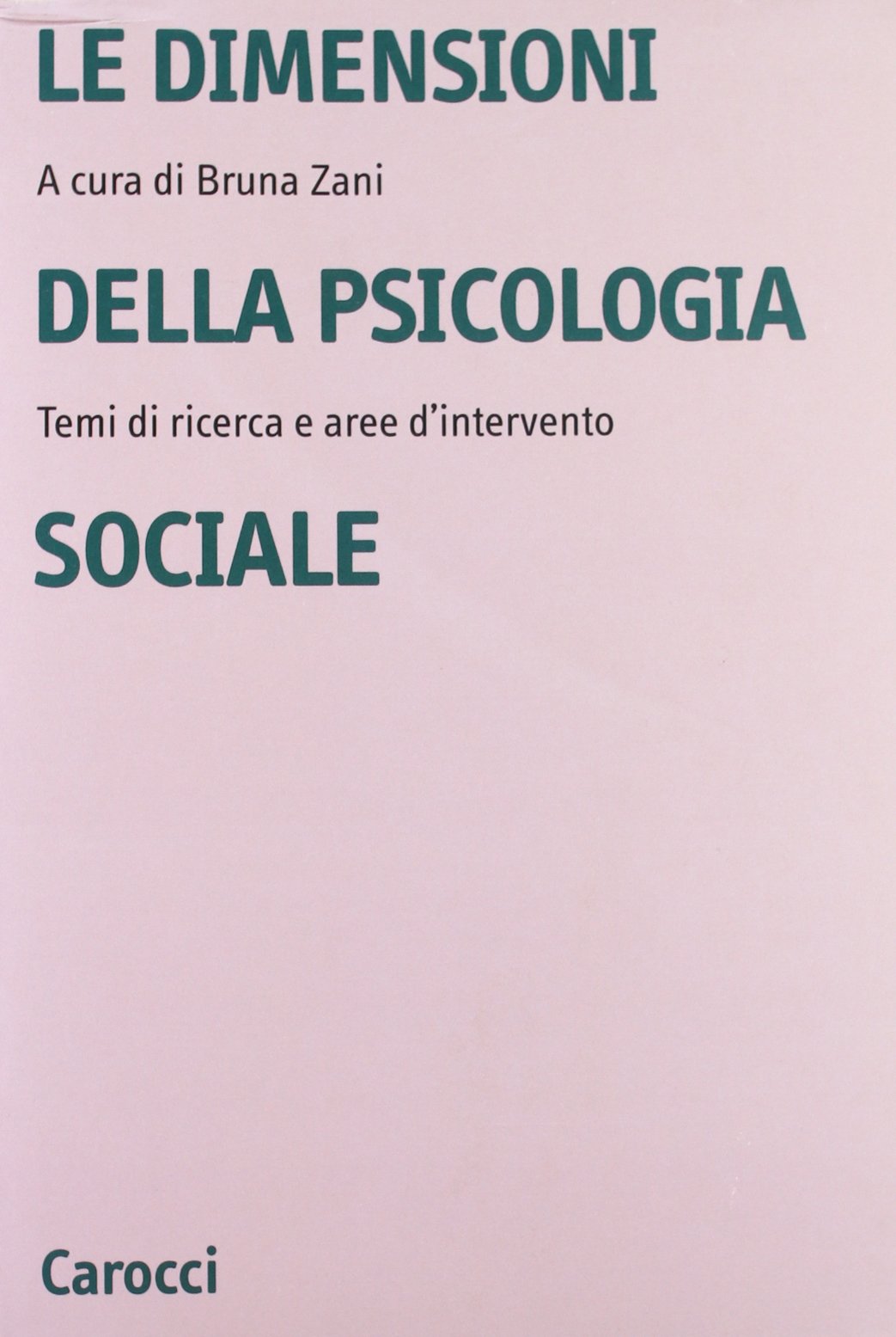 Le dimensioni della psicologia sociale. Temi di ricerca e aree d'intervento book
