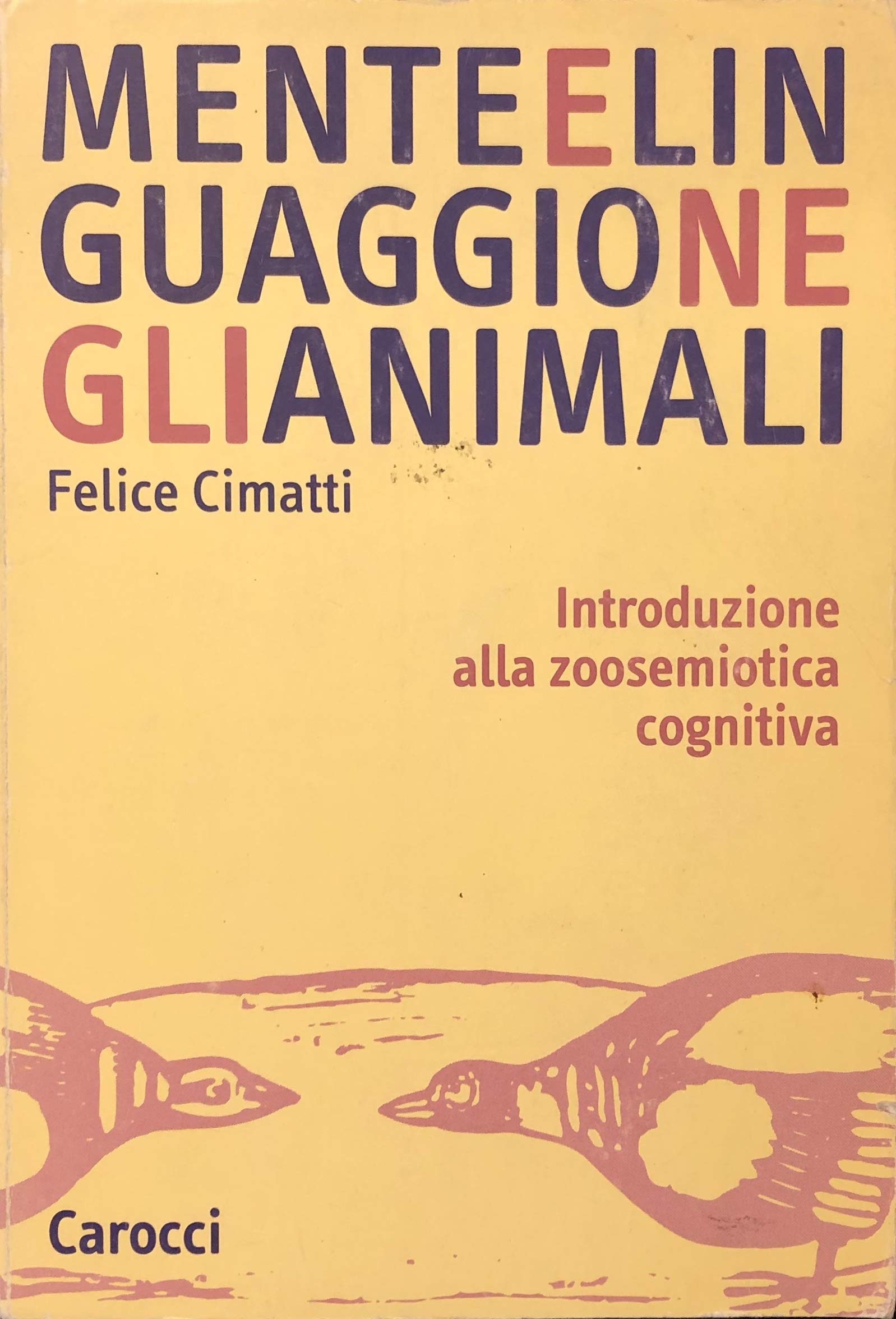 Mente e linguaggio negli animali. Introduzione alla zoosemiotica cognitiva book