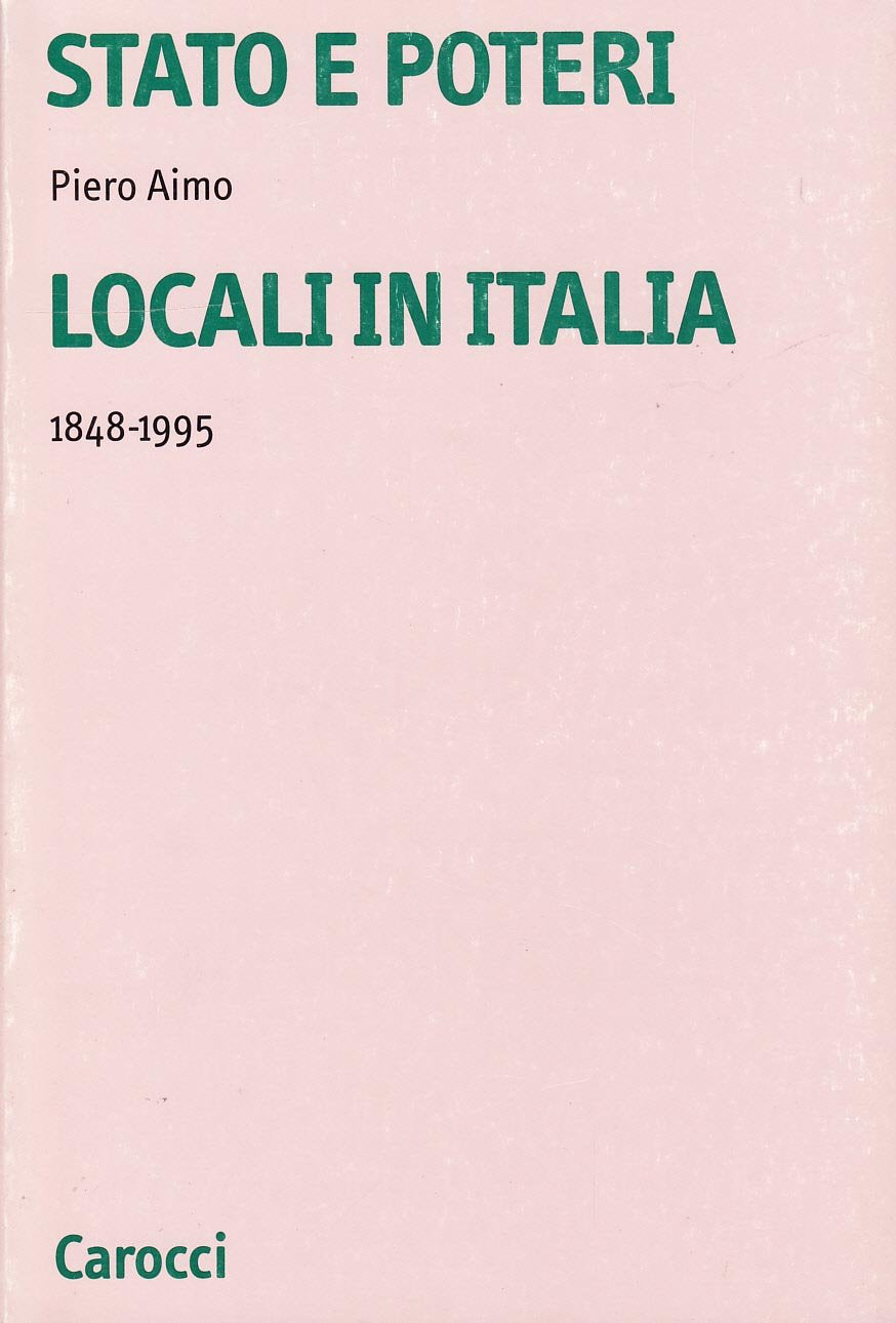 Stato e poteri locali in Italia (1848-1995) (Università) Politics & History