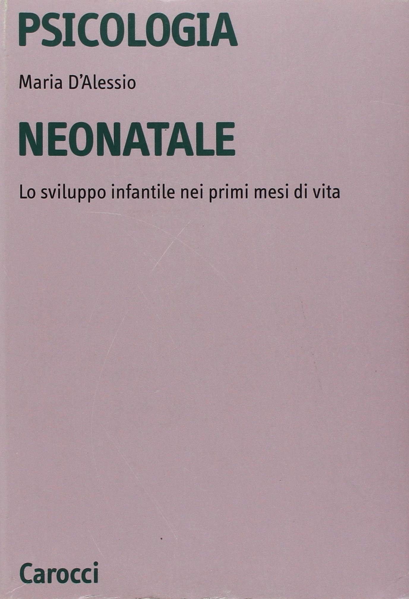 Psicologia neonatale. Lo sviluppo infantile nei primi mesi di vita (Università) Psychology