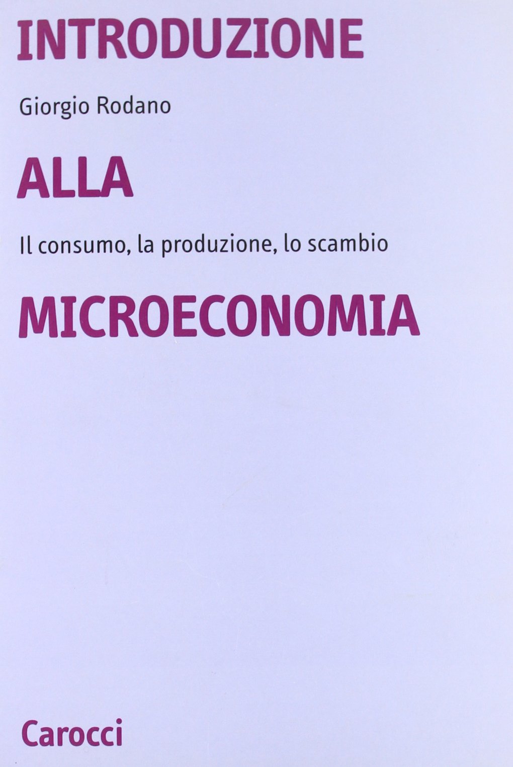 Introduzione alla microeconomia. Il consumo, la produzione, lo scambio (Università) Business, Finance & Career