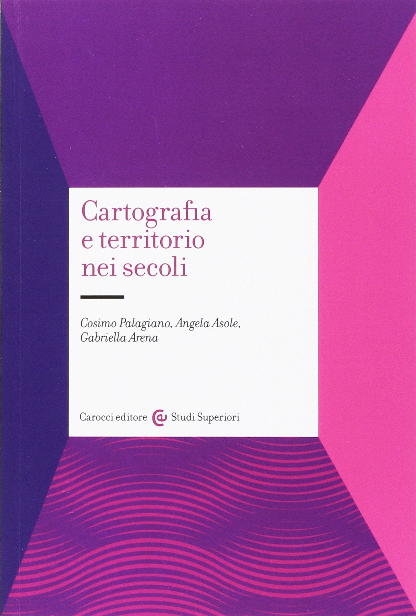 Cartografia e territorio nei secoli (Università) Geology & Geography
