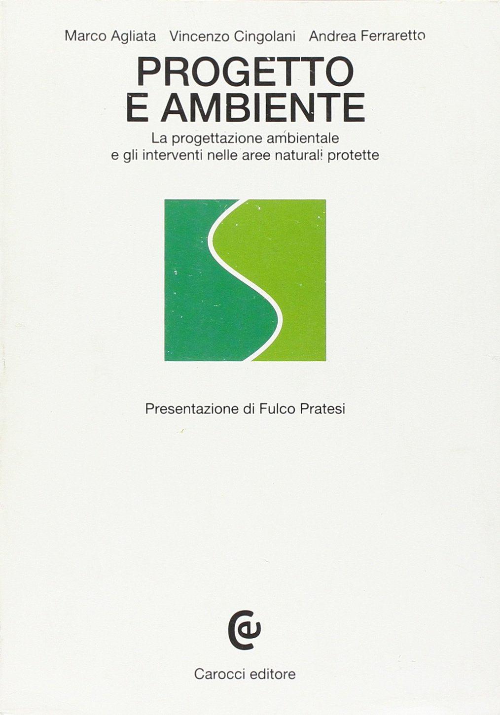 Progetto e ambiente. La progettazione ambientale e gli interventi nelle aree naturali protette (Manuali del progettista) Mathematics