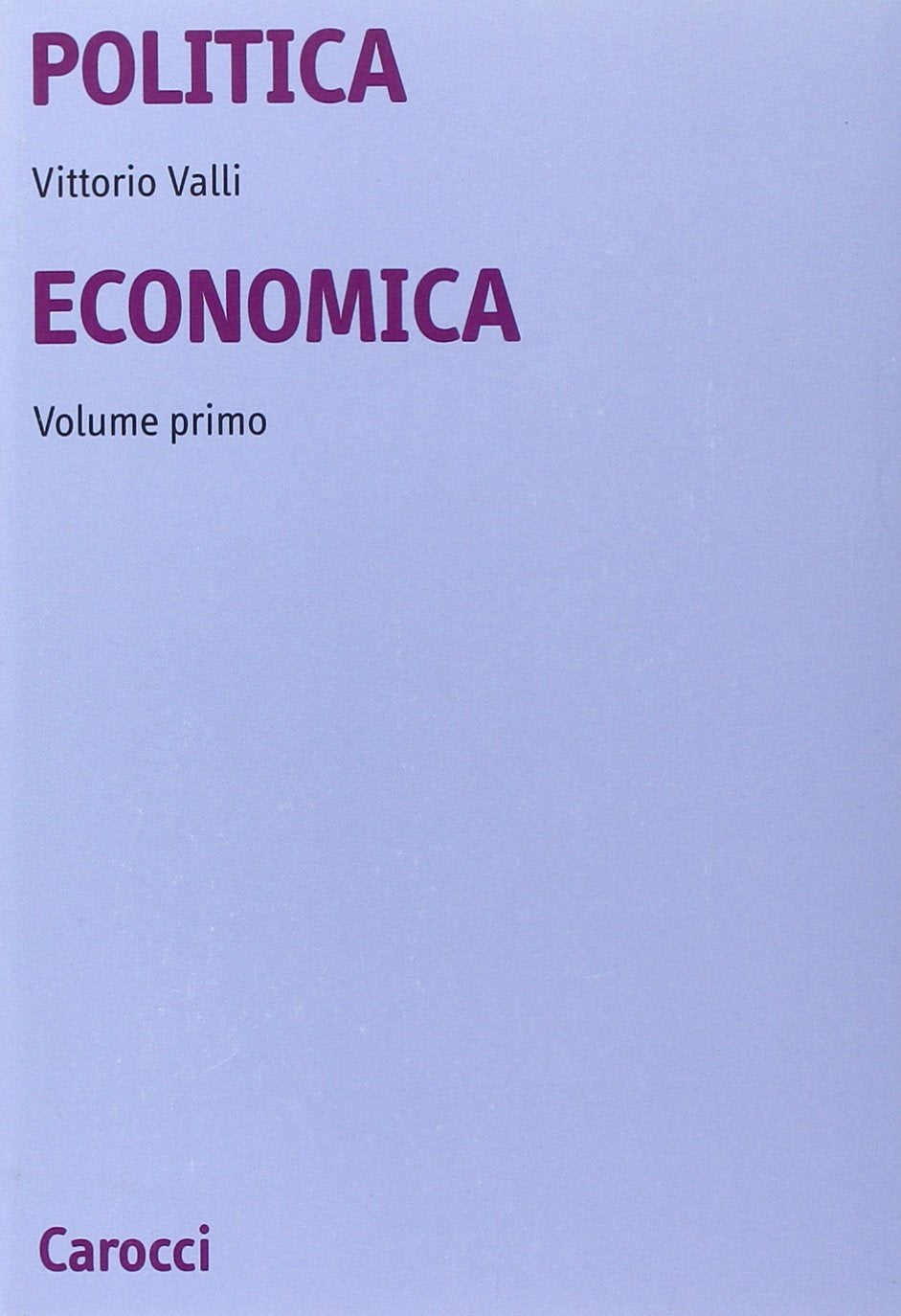 Politica economica. Teoria e politica dello sviluppo. Il caso italiano (Vol. 1) (Università) Books