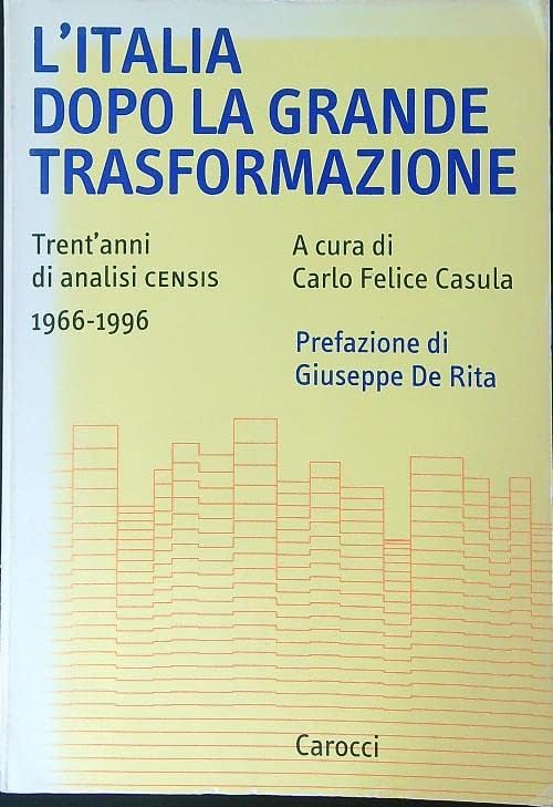 L'Italia dopo la grande trasformazione. Trent'anni di analisi Censis 1966-1996 (Ricerche) Books