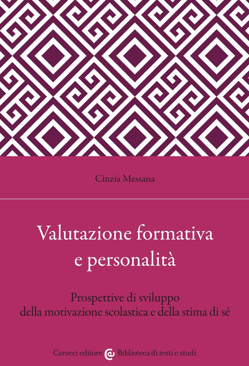 Valutazione formativa e personalità. Prospettive di sviluppo della motivazione scolastica e della stima di sé Education & Training