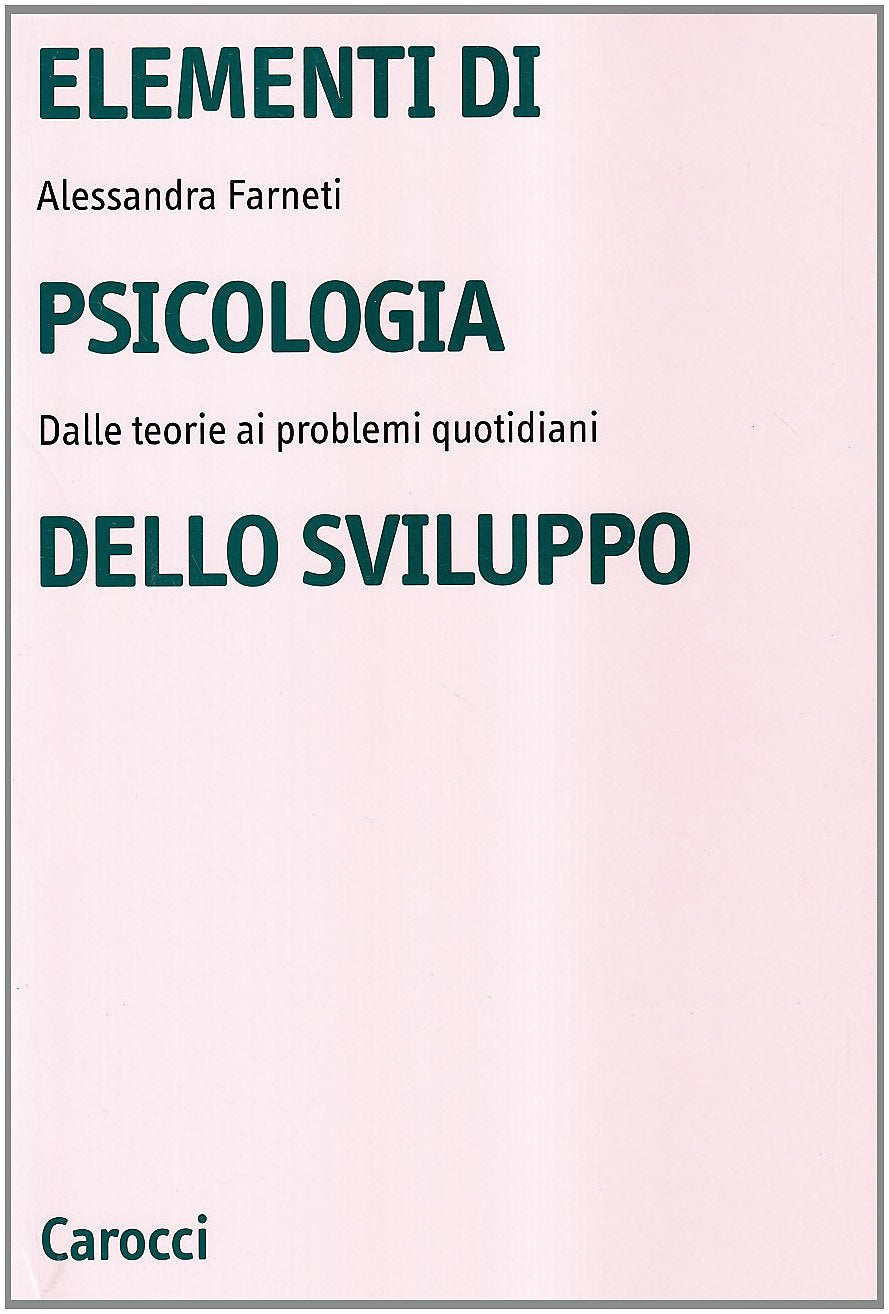 Elementi di psicologia dello sviluppo. Dalle teorie ai problemi quotidiani (Università) Psychology