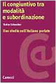 Il congiuntivo tra modalità e subordinazione. Uno studio sull'italiano parlato (Ricerche) Social Sciences