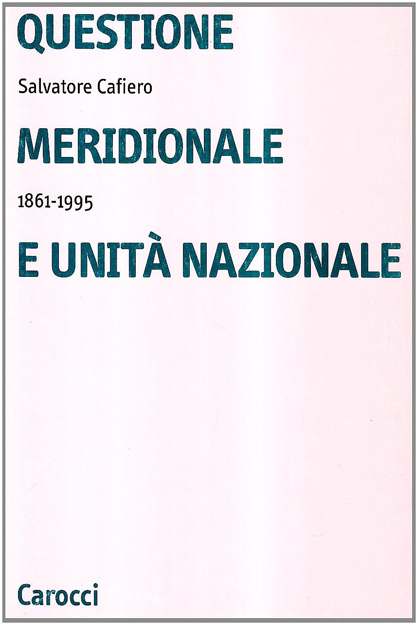 Questione meridionale e unità nazionale (1861-1995) (Università) Politics & History