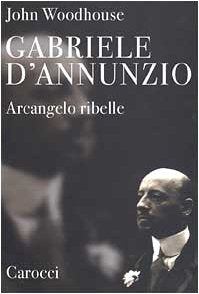 Gabriele D'Annunzio. Arcangelo ribelle book