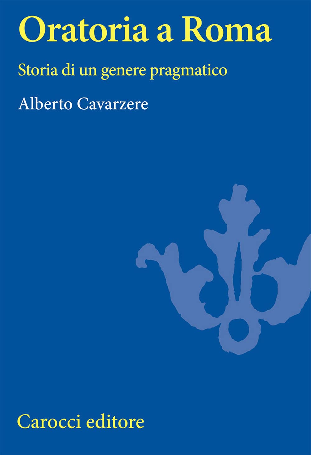 Oratoria a Roma. Storia di un genere pragmatico book