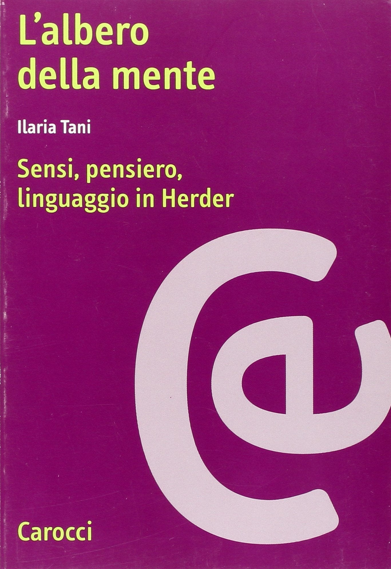 L'albero della mente. Sensi, pensiero, linguaggio in Herder (Ricerche) Philosophy