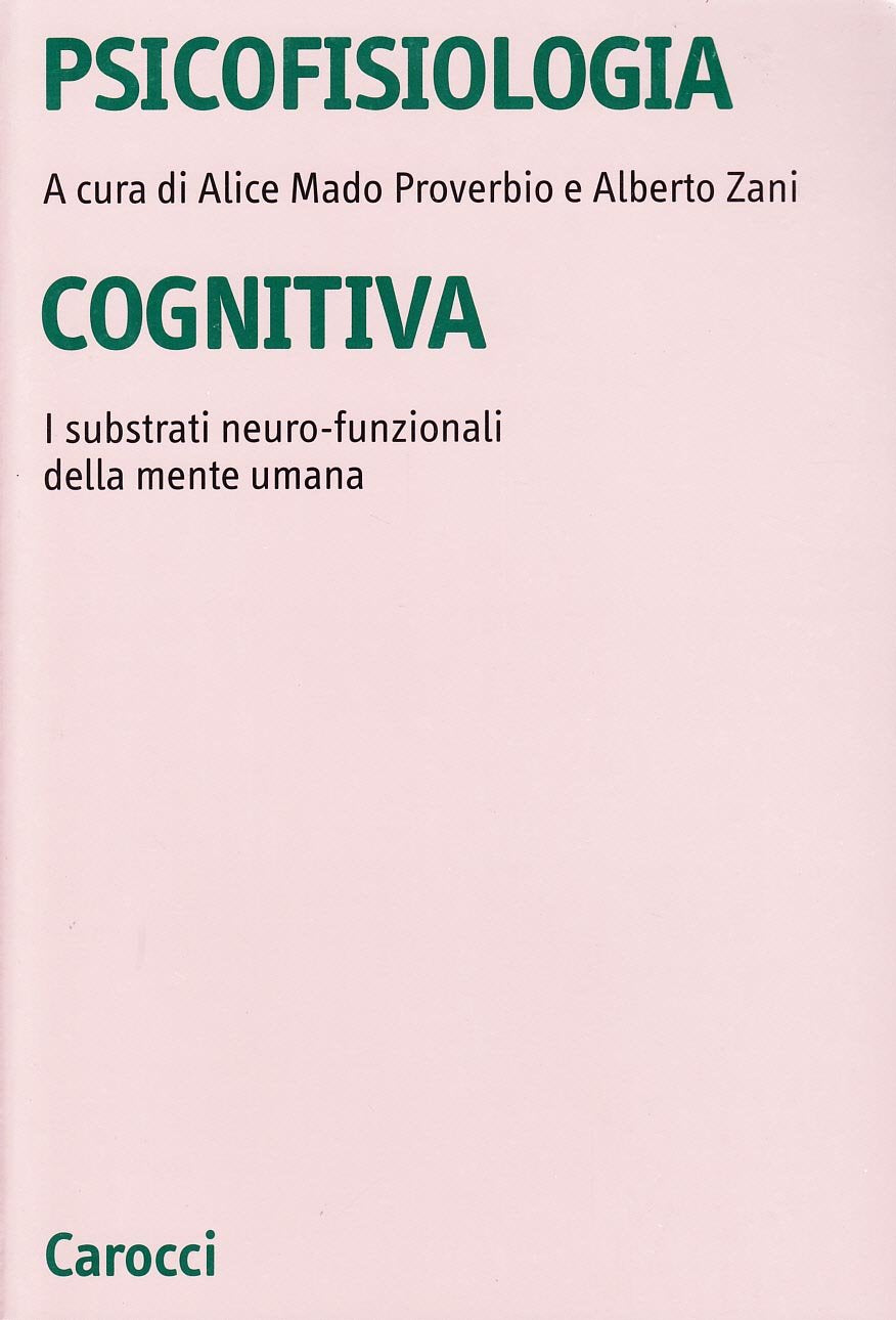 Psicofisiologia cognitiva. I substrati neuro-funzionali della mente umana book