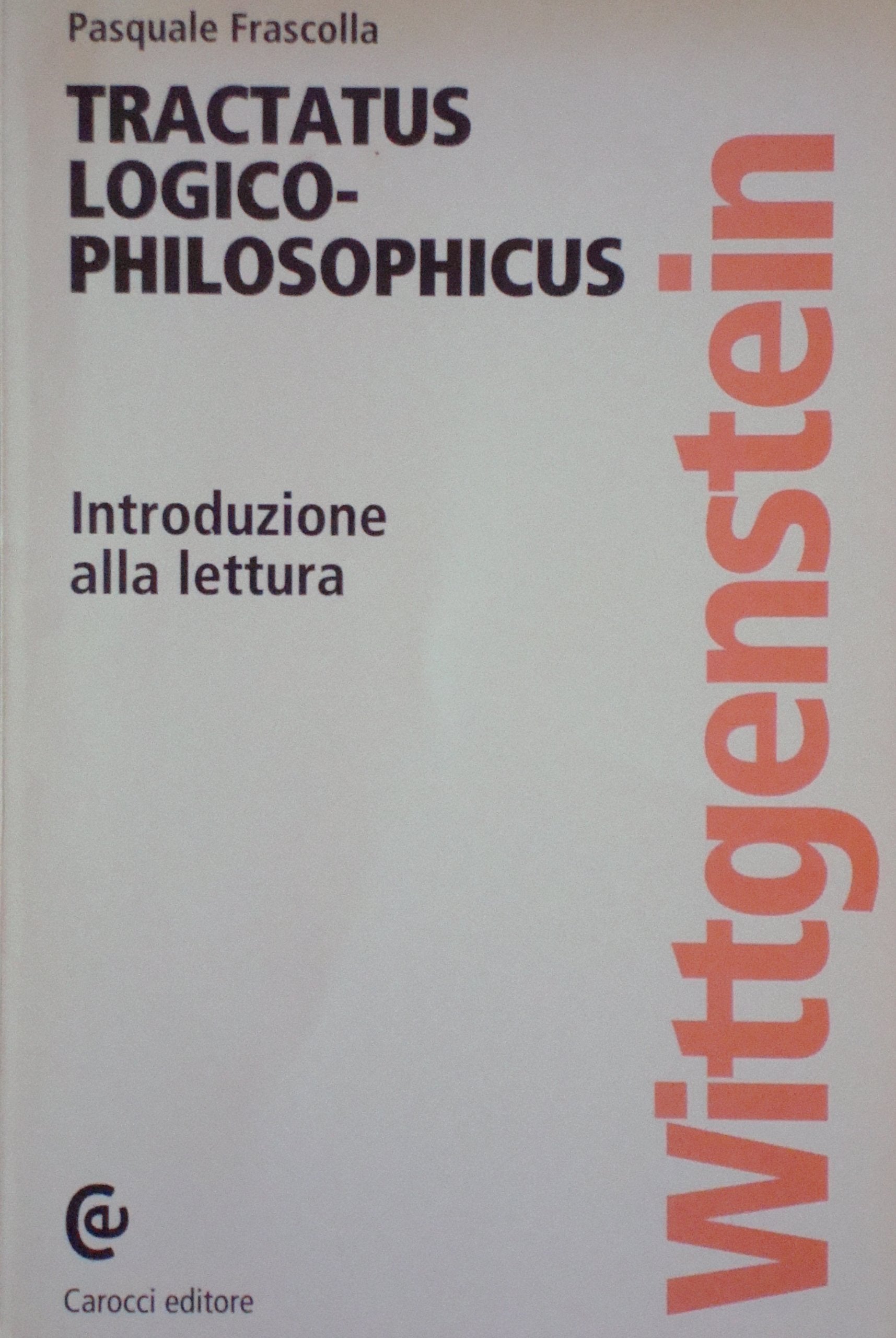 Il tractatus logico-philosophicus di Wittgenstein. Introduzione alla lettura (Seminario filosofico) Philosophy