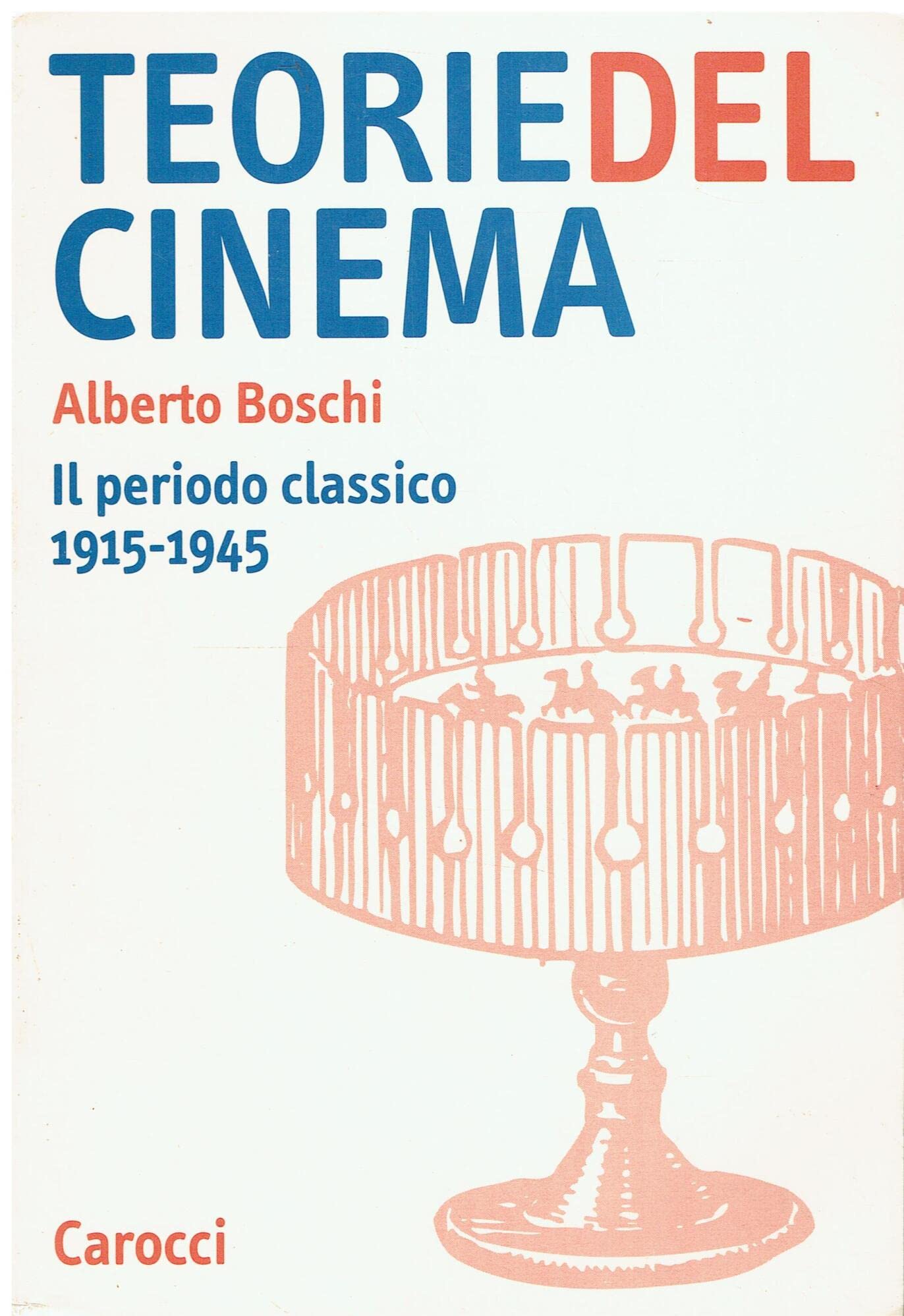 Teorie del cinema. Il periodo classico 1915-1945 (Università) Film, Art & Culture