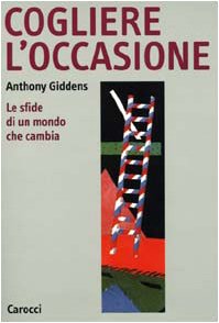 Cogliere l'occasione. Le sfide di un mondo che cambia (Argomenti) Business, Finance & Career