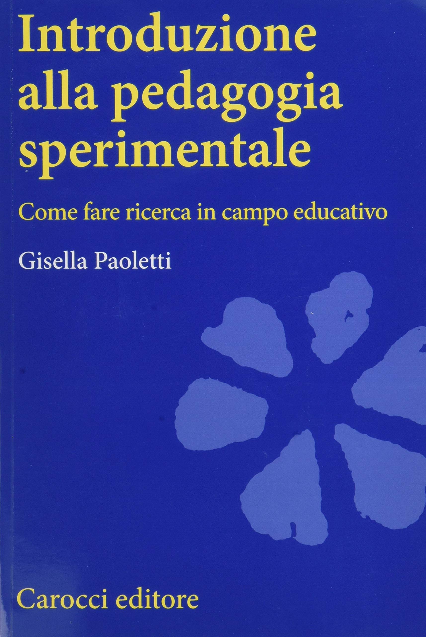 Introduzione alla pedagogia sperimentale. Come fare ricerca in campo educativo (Università) Education & Training