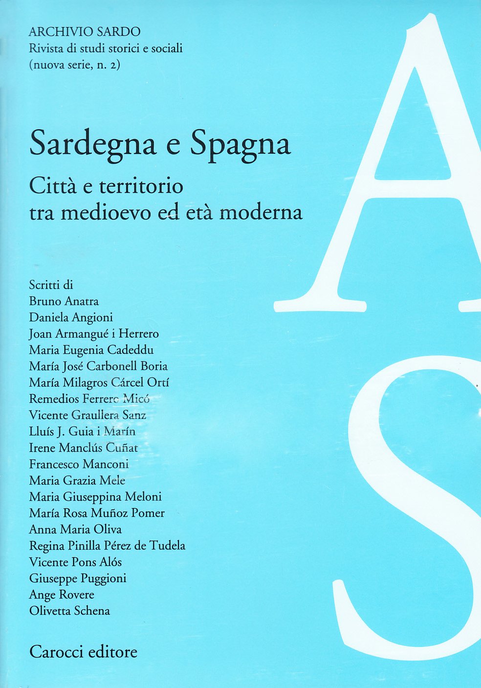 Sardegna e Spagna. Città e territorio tra Medioevo ed età moderna (Archivio sardo) Politics & History