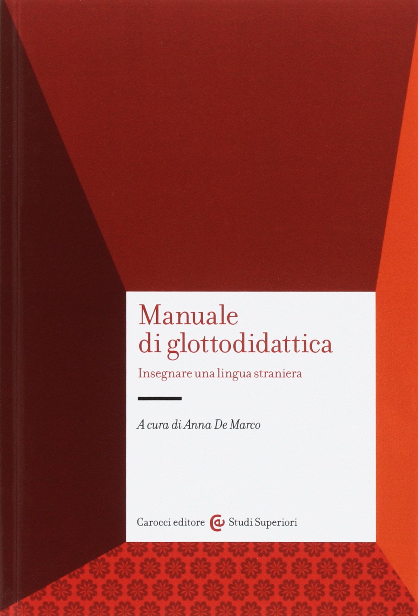 Manuale di glottodidattica. Insegnare una lingua straniera book