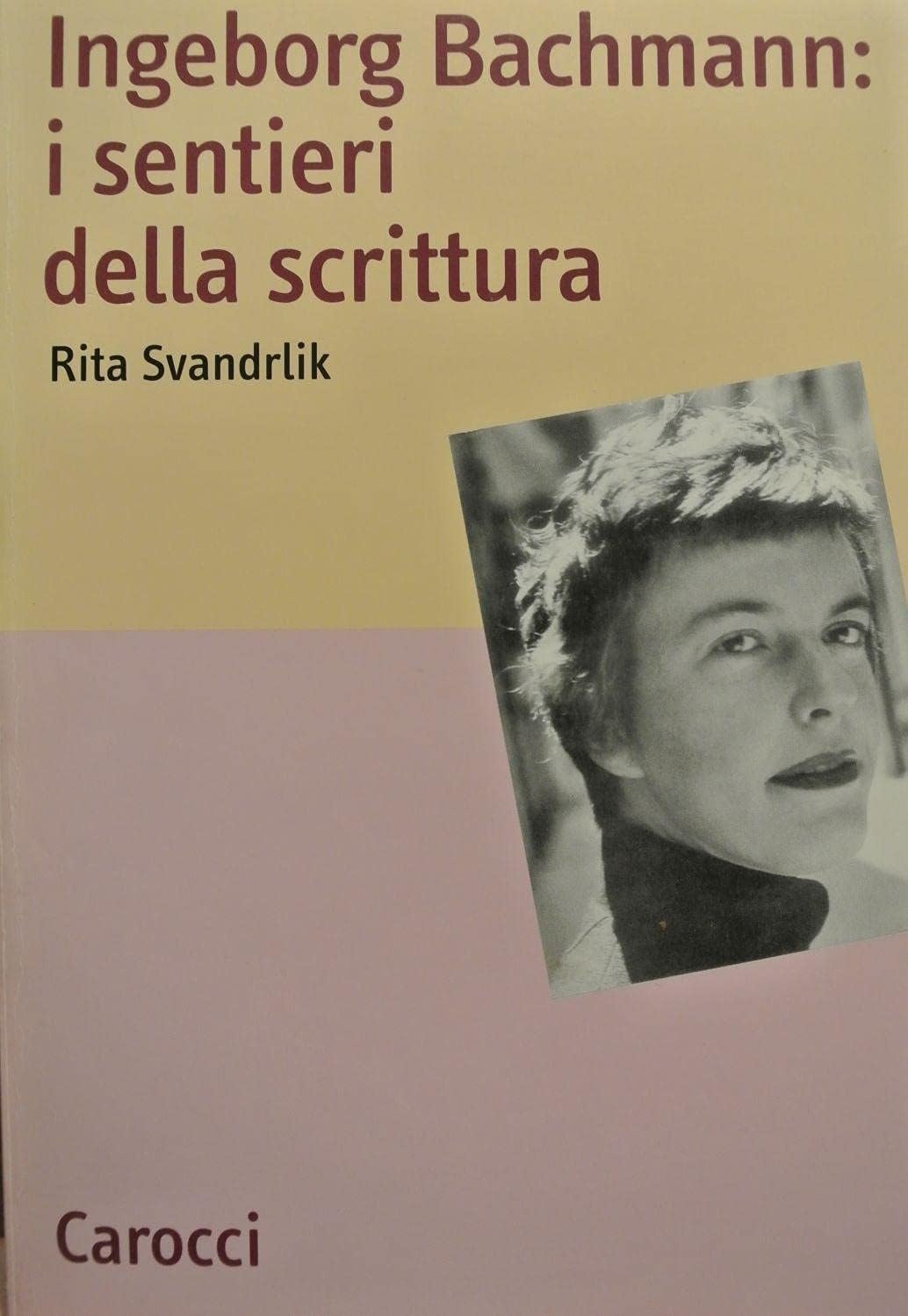 Ingeborg Bachmann: i sentieri della scrittura (Lingue e letterature Carocci) Contemporary literature