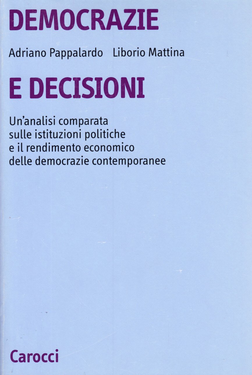 Democrazie e decisioni. Un'analisi comparata sulle istituzioni politiche e il rendimento economico book