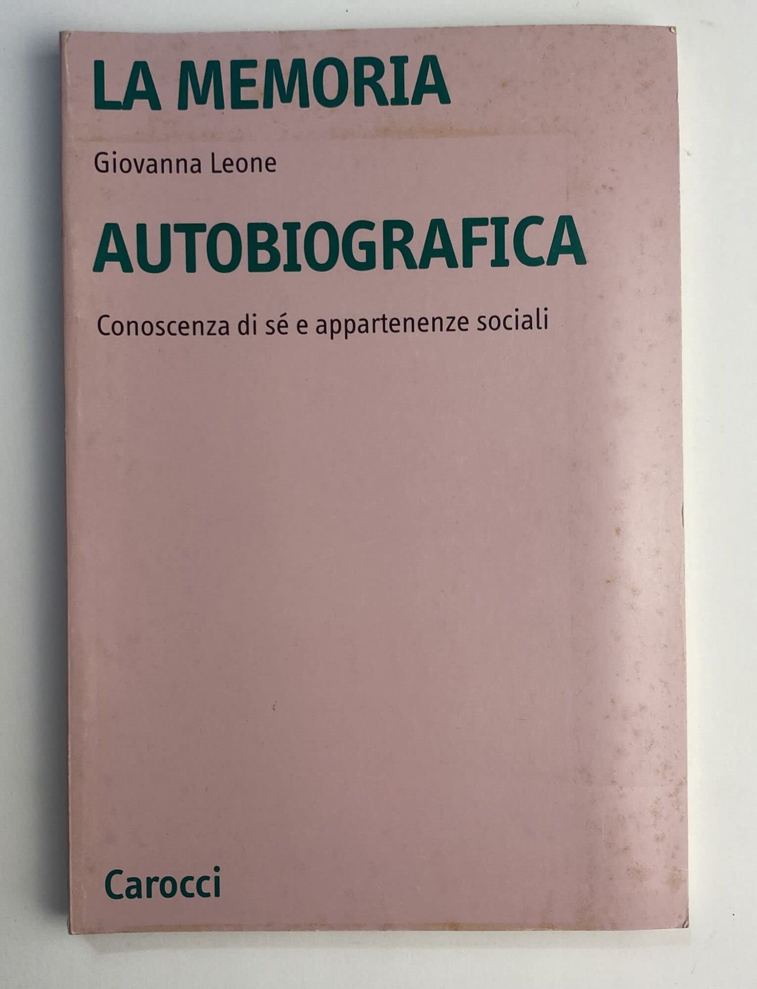 La memoria autobiografica. Conoscenza di sé e appartenenze sociali book