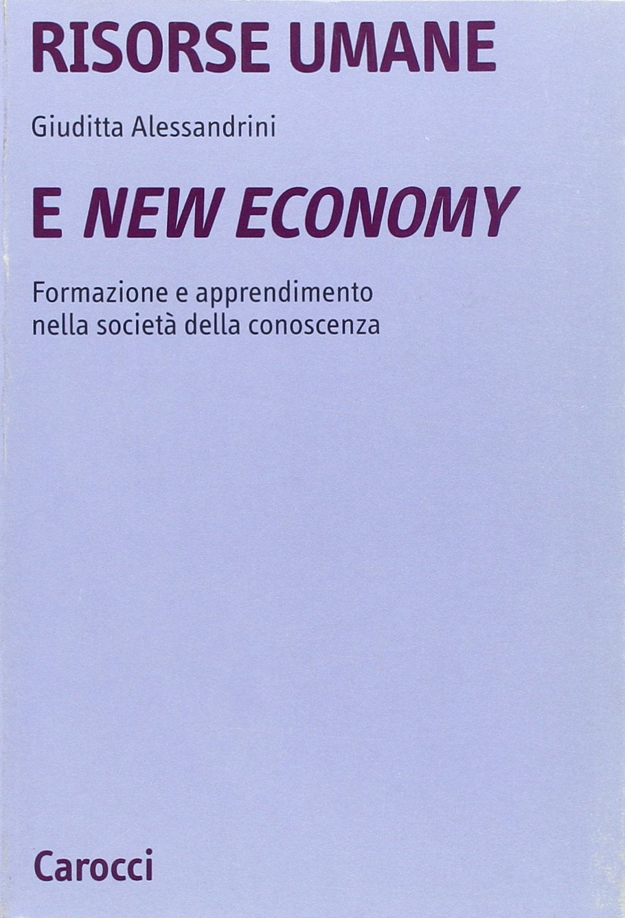 Risorse umane e new economy. Formazione e apprendimento nella società della conoscenza book