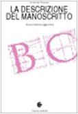 La descrizione del manoscritto. Storia, problemi, modelli Media & Communication