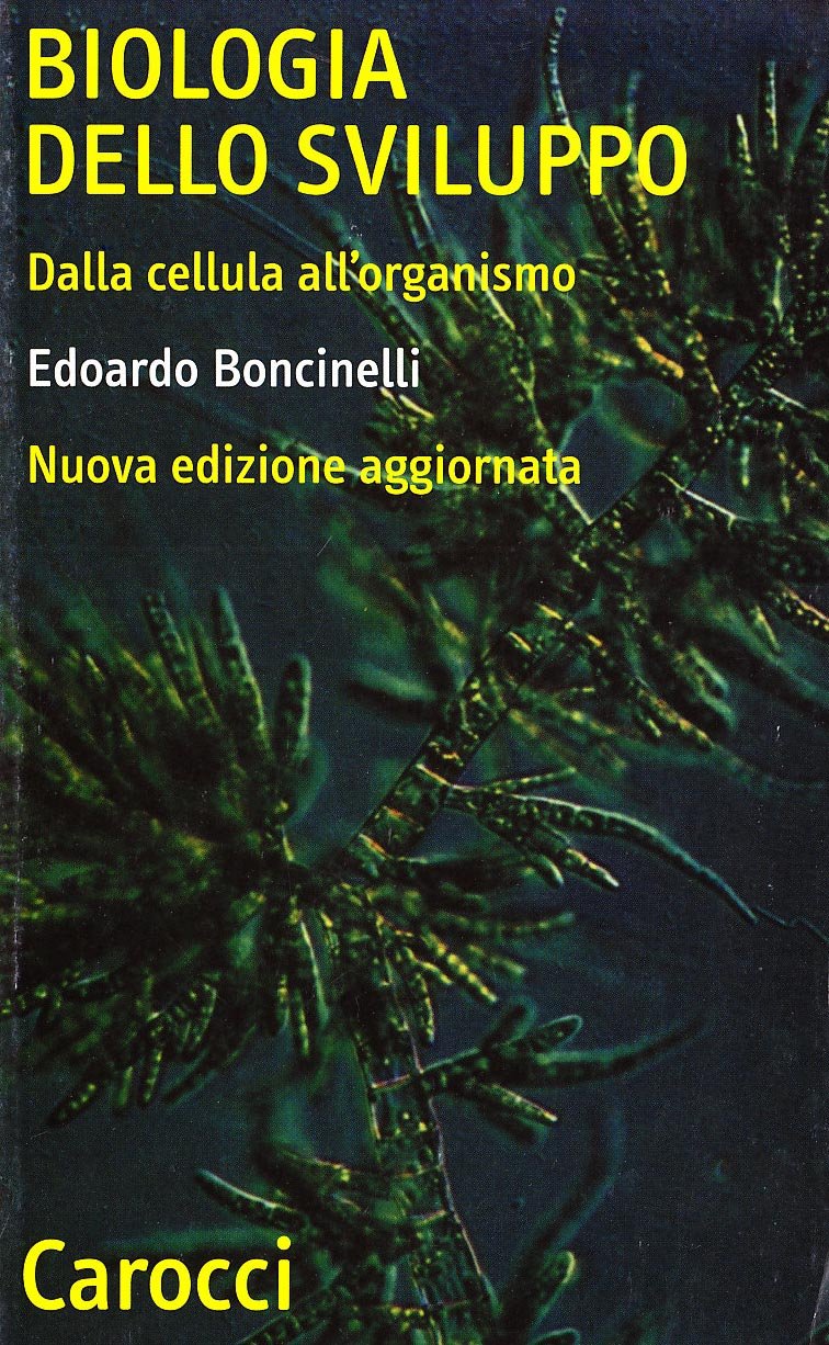 Biologia dello sviluppo. Dalla cellula all'organismo (Quality paperbacks) Natural Sciences