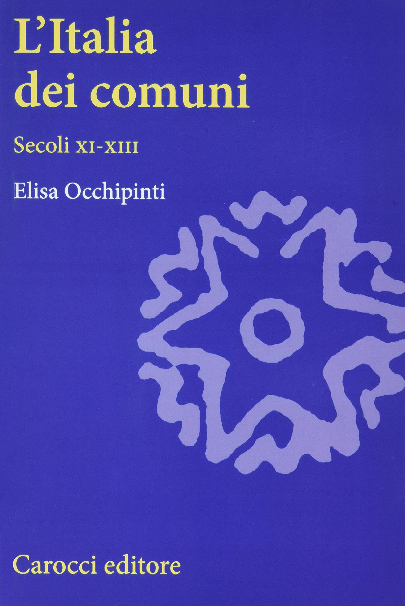 L'Italia dei comuni. Secoli XI-XIII (Università) Politics & History