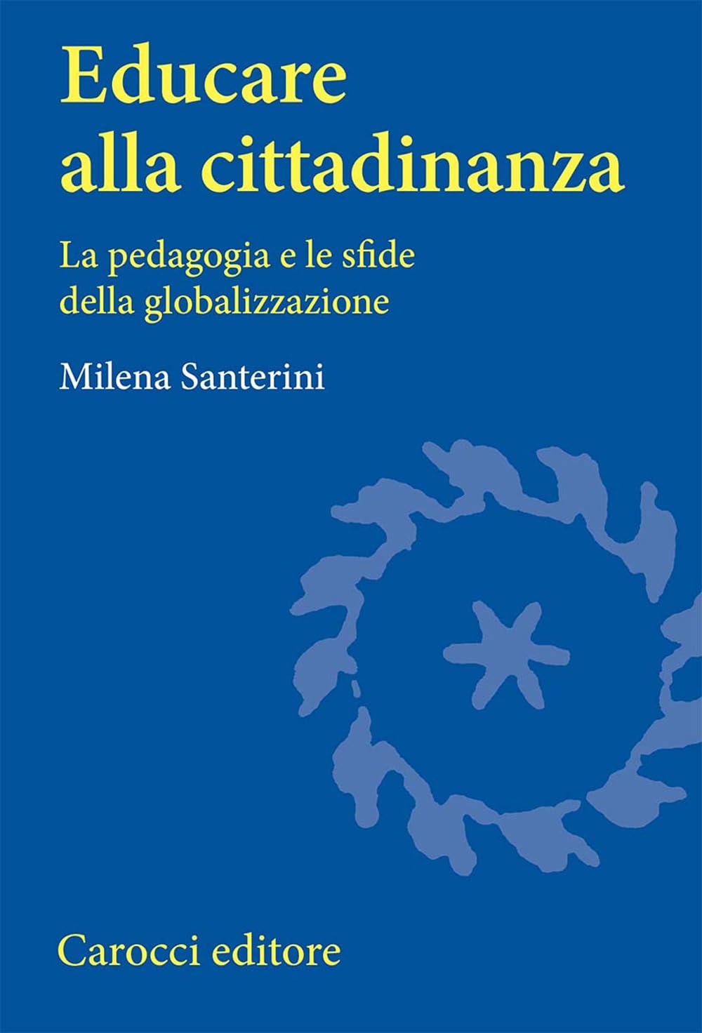 Educare alla cittadinanza. La pedagogia e le sfide della globalizzazione book