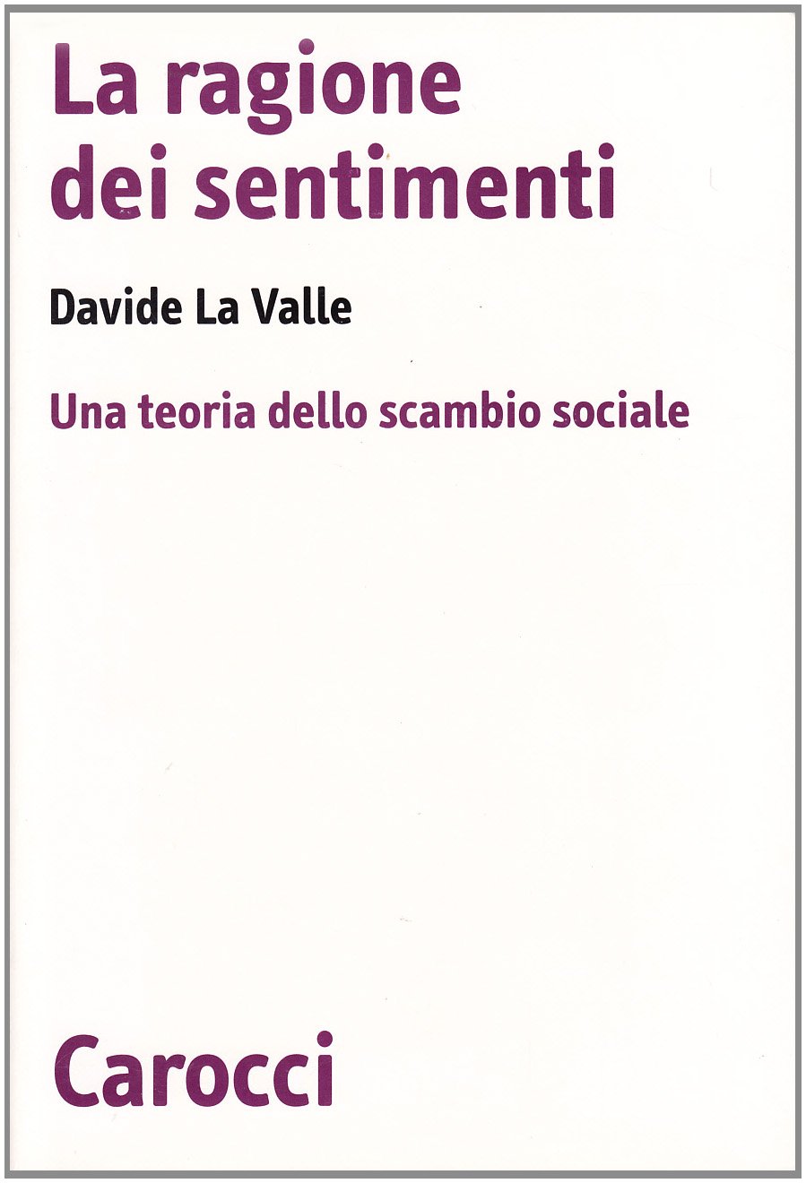 La ragione dei sentimenti. Una teoria dello scambio sociale book