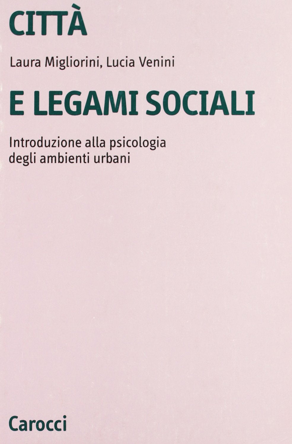 Città e legami sociali. Introduzione alla psicologia degli ambienti urbani (Università) Psychology