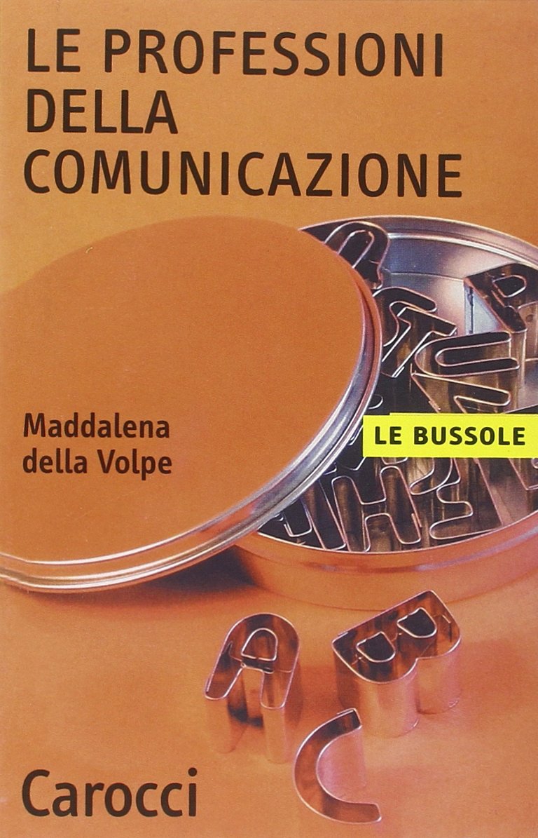 Le professioni della comunicazione (Le bussole) Reference Books