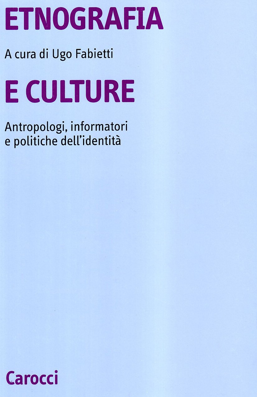 Etnografia e culture. Antropologi, informatori e politiche dell'identità (Università) Social Sciences
