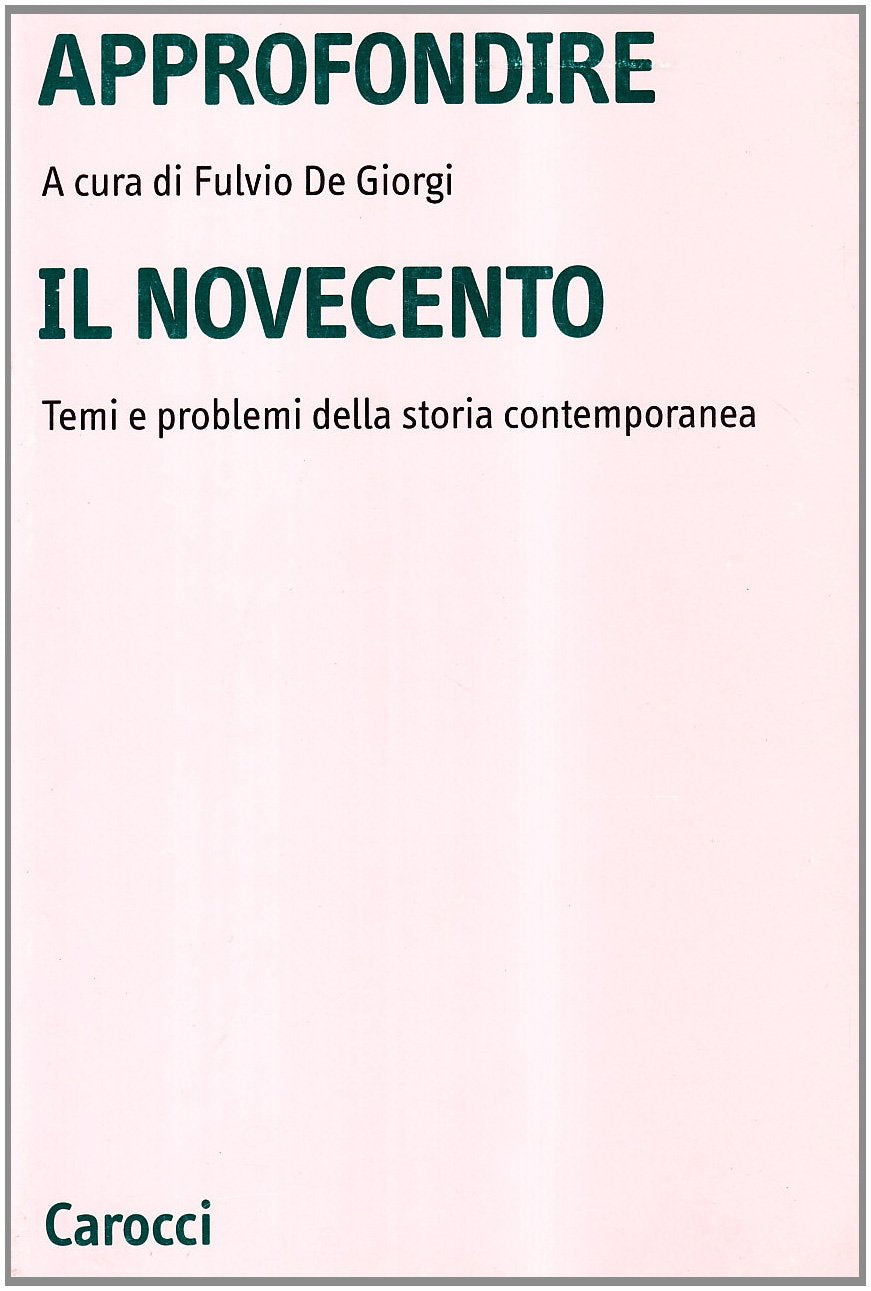 Approfondire il Novecento. Temi e problemi della storia contemporanea book