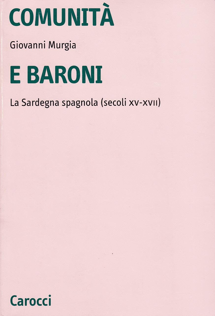 Comunità e baroni. La Sardegna spagnola (secoli XV-XVII) book