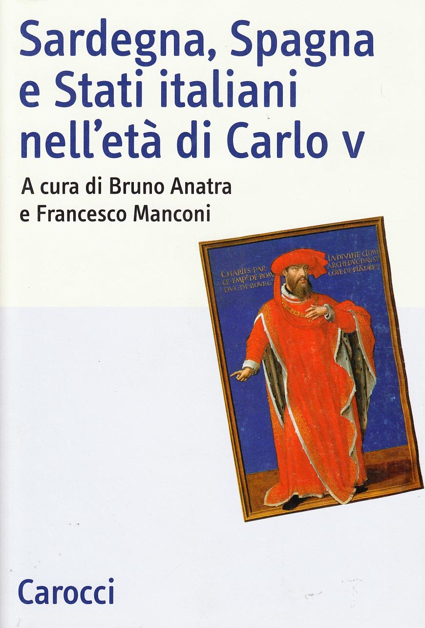 Sardegna, Spagna e Stati italiani nell'età di Carlo V (Studi storici Carocci) Politics & History
