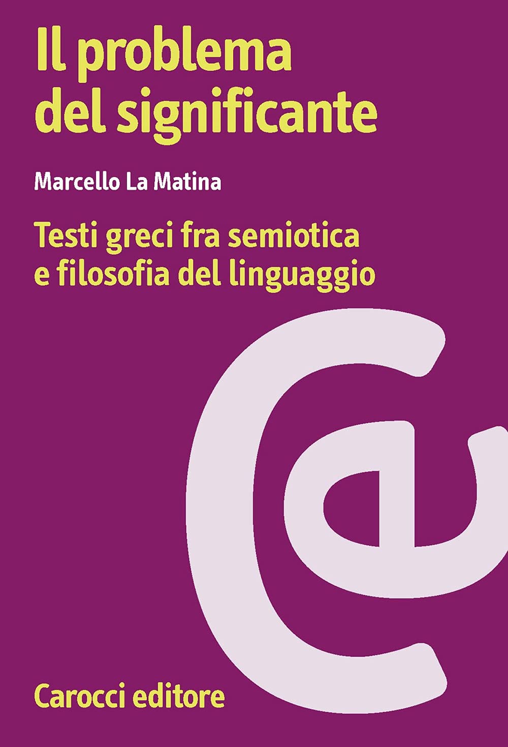 Il problema del significante. Testi greci fra semiotica e filosofia del linguaggio book