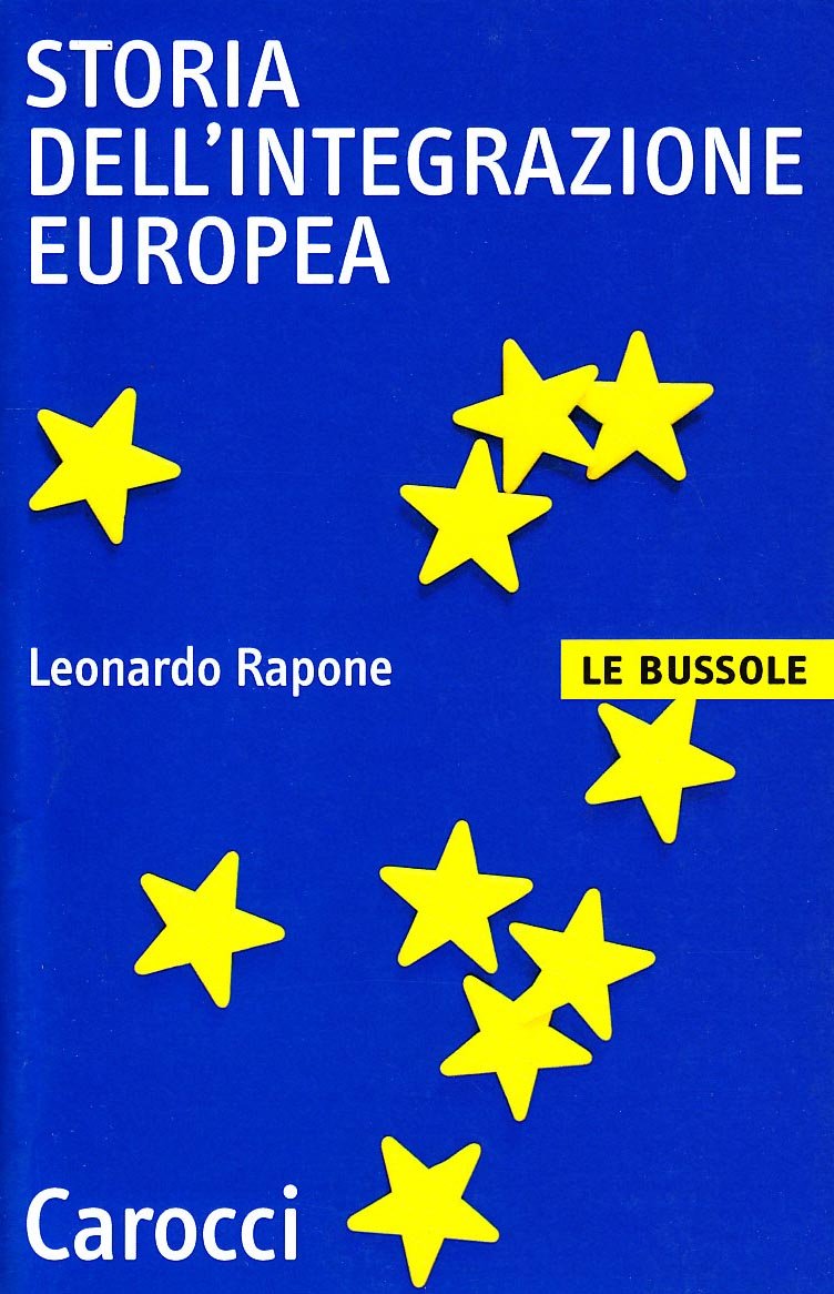 Storia dell'integrazione europea (Le bussole) Politics & History