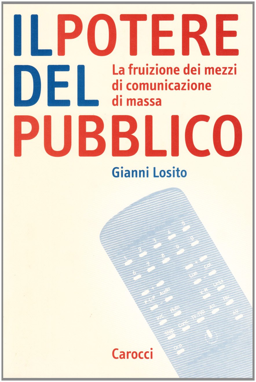 Il potere del pubblico. La fruizione di comunicazione di massa (Studi superiori) Media & Communication