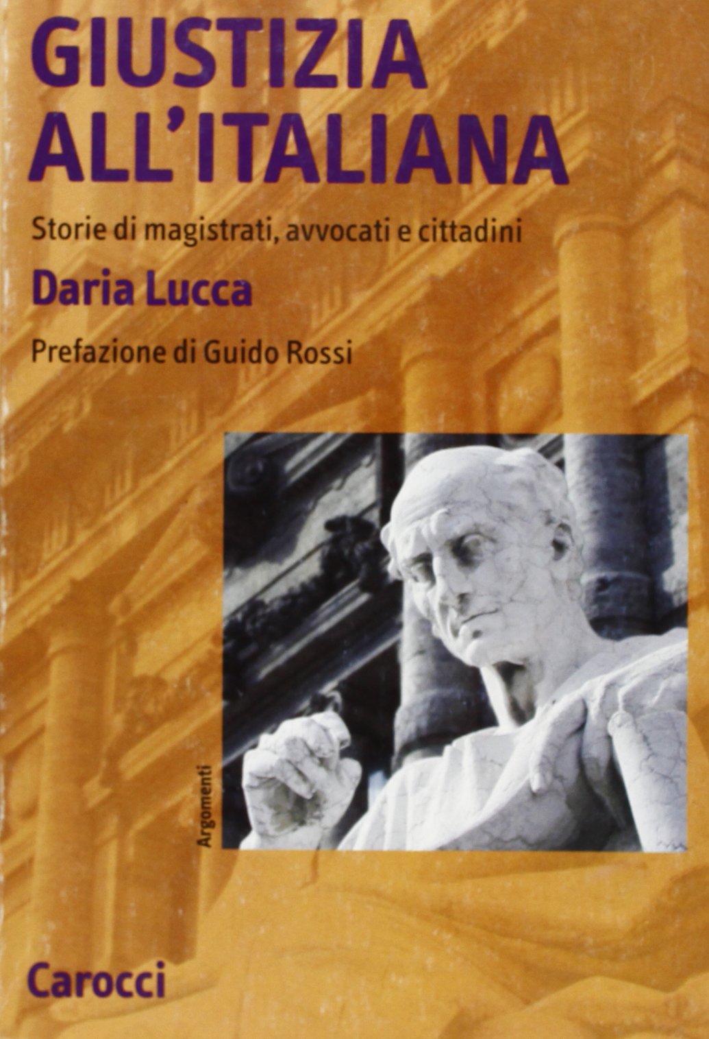 Giustizia all'italiana. Storie di magistrati, avvocati e cittadini (Argomenti) Law
