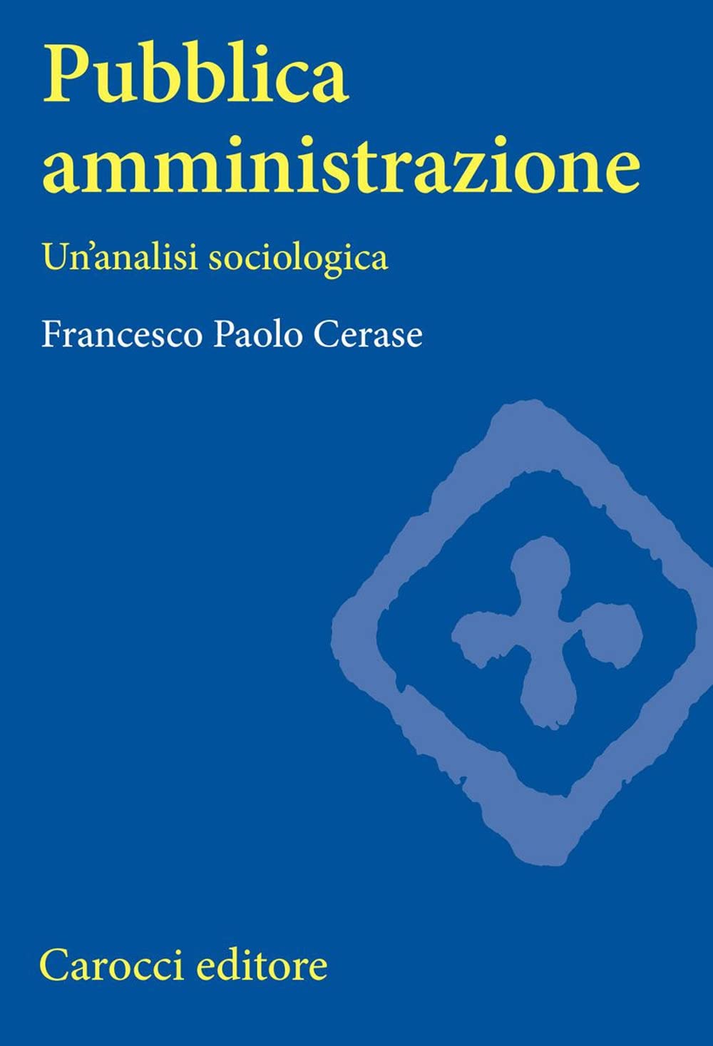 Pubblica amministrazione. Un'analisi sociologica book