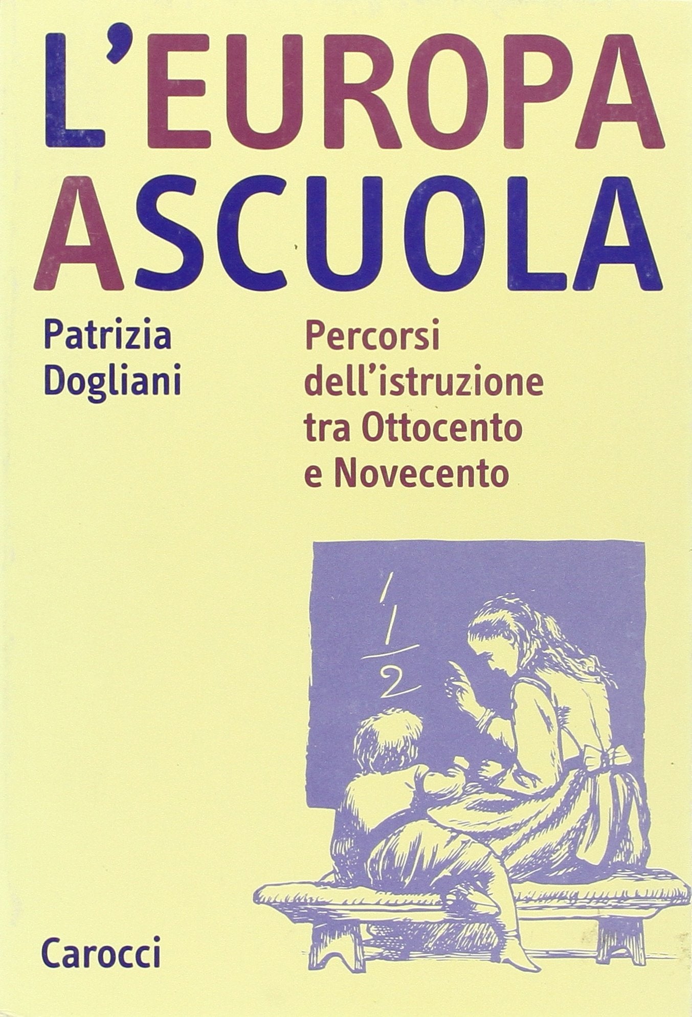 L'Europa a scuola. Percorsi dell'istruzione tra Ottocento e Novecento book