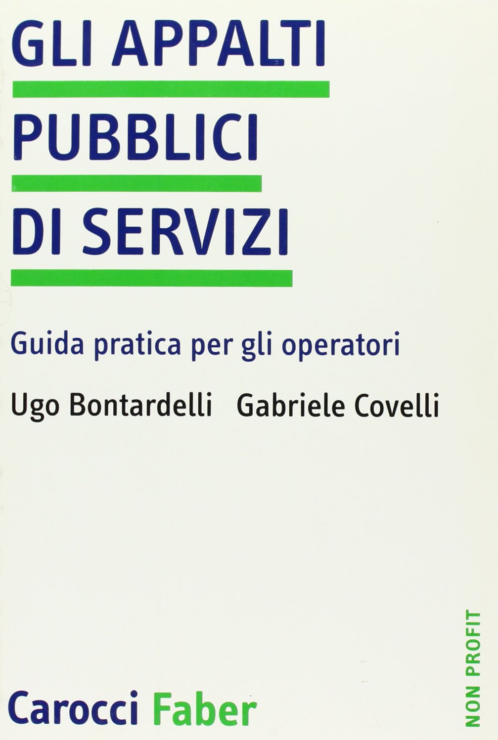 Gli appalti pubblici di servizi. Guida pratica per gli operatori (Non profit) Social Sciences